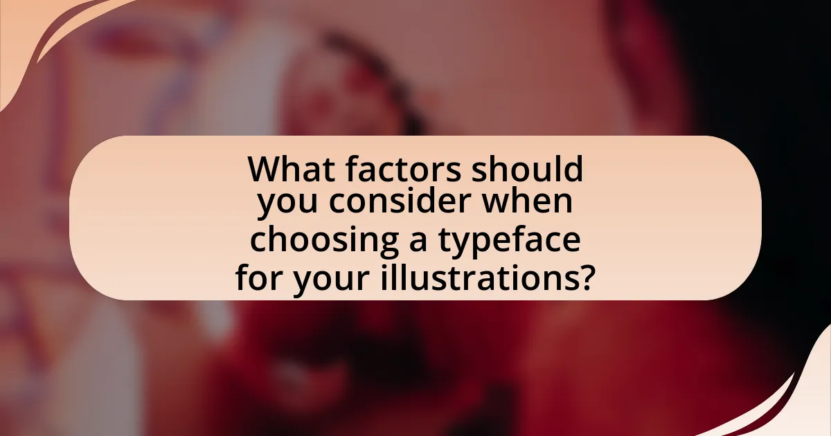 What factors should you consider when choosing a typeface for your illustrations?