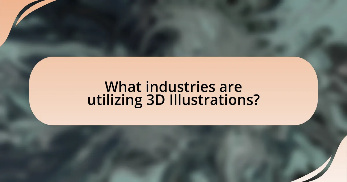 What industries are utilizing 3D Illustrations?