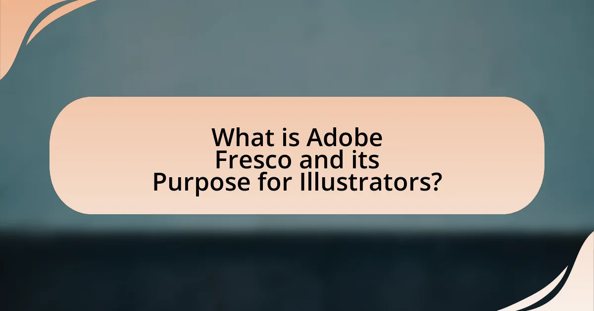 What is Adobe Fresco and its Purpose for Illustrators?