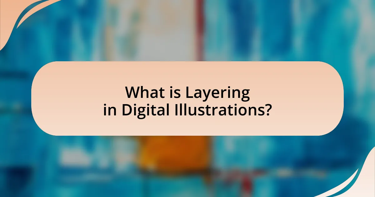 What is Layering in Digital Illustrations?