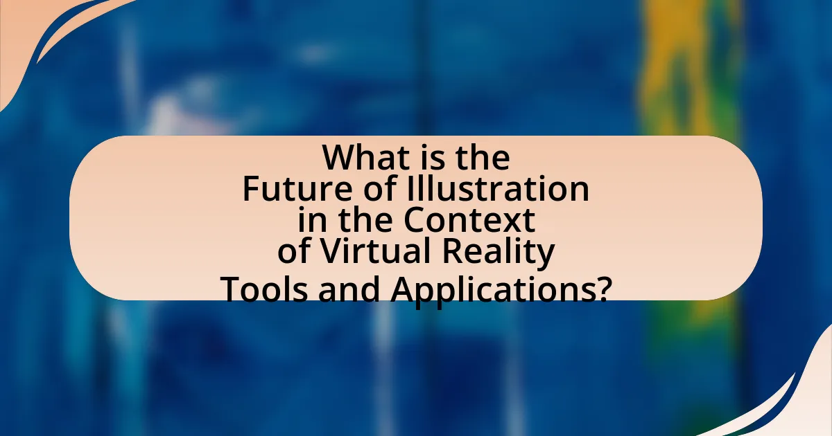 What is the Future of Illustration in the Context of Virtual Reality Tools and Applications?