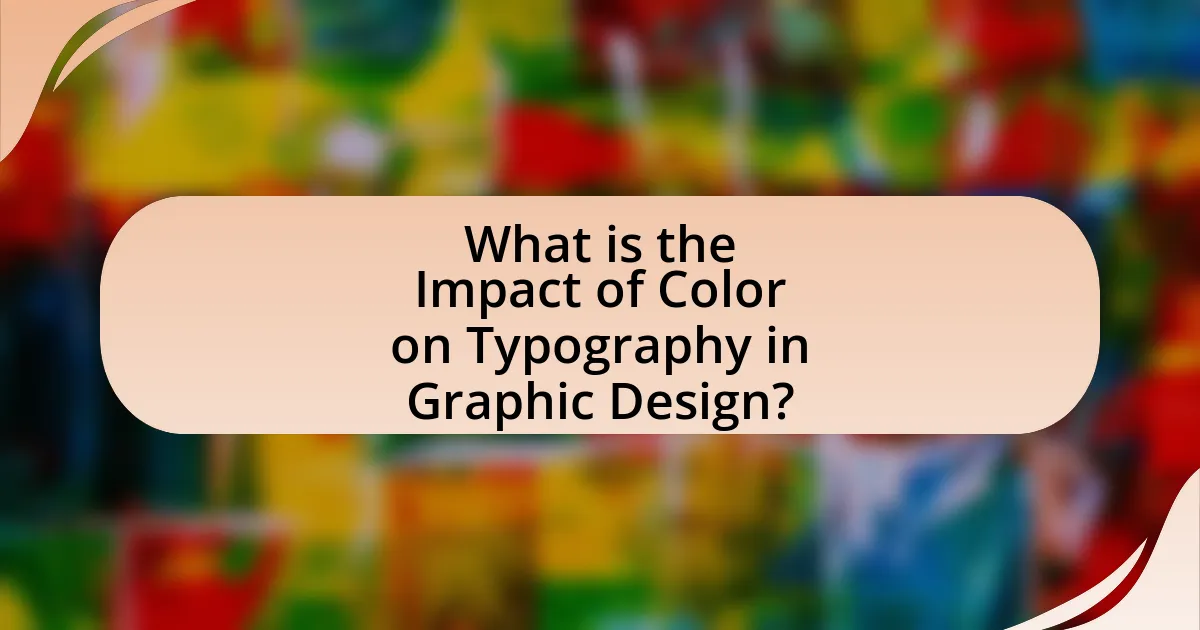 What is the Impact of Color on Typography in Graphic Design?