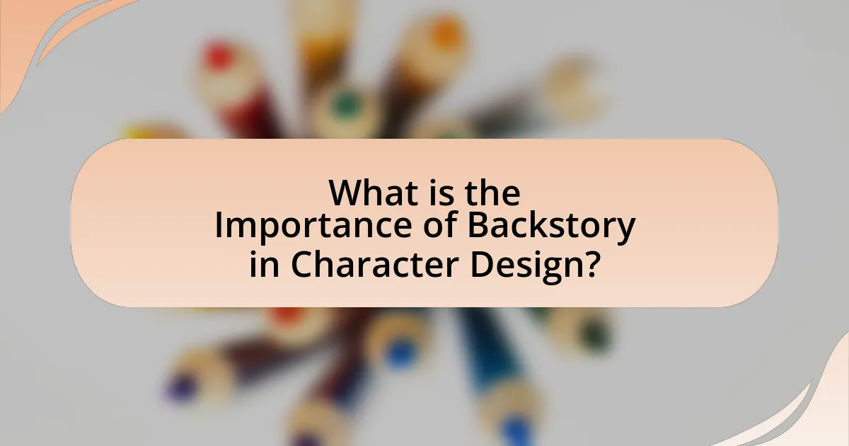 What is the Importance of Backstory in Character Design?