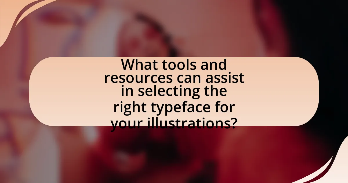 What tools and resources can assist in selecting the right typeface for your illustrations?